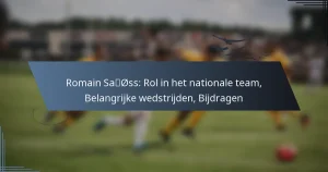 Romain Saïss: Rol in het nationale team, Belangrijke wedstrijden, Bijdragen